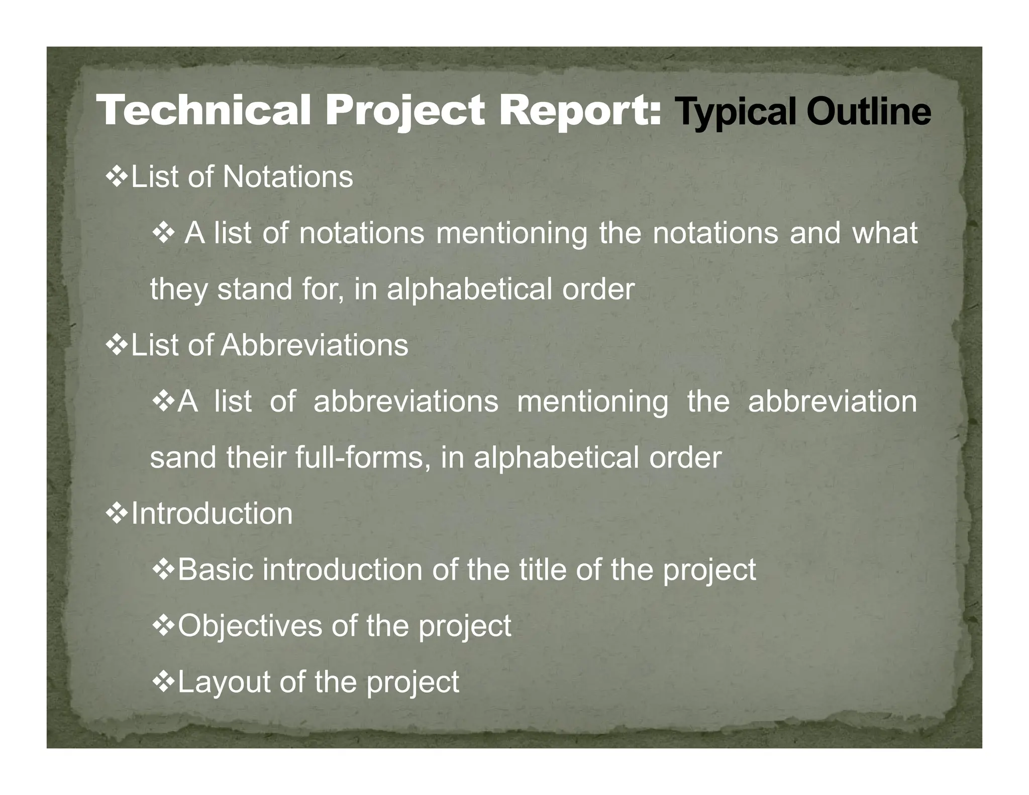 List of Notations
 A list of notations mentioning the notations and what
they stand for, in alphabetical order
List of Abbreviations
A list of abbreviations mentioning the abbreviation
A list of abbreviations mentioning the abbreviation
sand their full-forms, in alphabetical order
Introduction
Basic introduction of the title of the project
Objectives of the project
Layout of the project
 