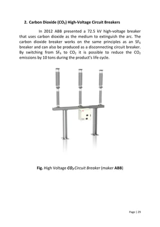 Page | 29
2. Carbon Dioxide (CO2) High-Voltage Circuit Breakers
In 2012 ABB presented a 72.5 kV high-voltage breaker
that ...