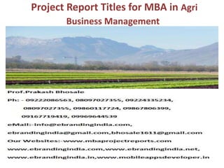 Project Report Titles for MBA in Agri
Business Management
 