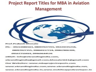 Project Report Titles for MBA in Aviation
Management
 