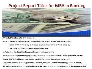 Project Report Titles for MBA in Banking
 