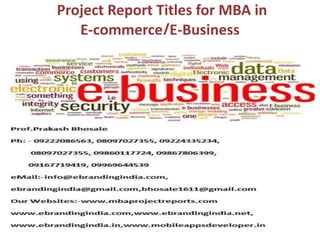 Project Report Titles for MBA in
E-commerce/E-Business
 