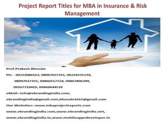 Project Report Titles for MBA in Insurance & Risk
Management
 