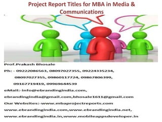 Project Report Titles for MBA in Media &
Communications
 