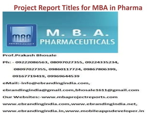 Project Report Titles for MBA in Pharma
 