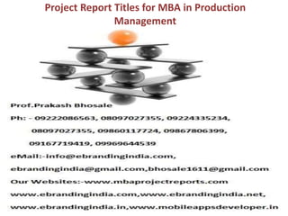 Project Report Titles for MBA in Production
Management
 
