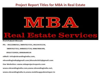 Project Report Titles for MBA in Real Estate
 