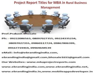 Project Report Titles for MBA in Rural Business
Management
 