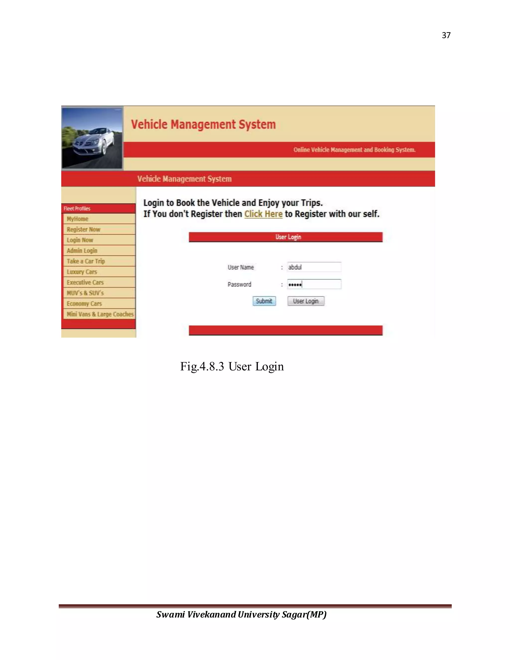 37
Swami Vivekanand University Sagar(MP)
Fig.4.8.3 User Login
 