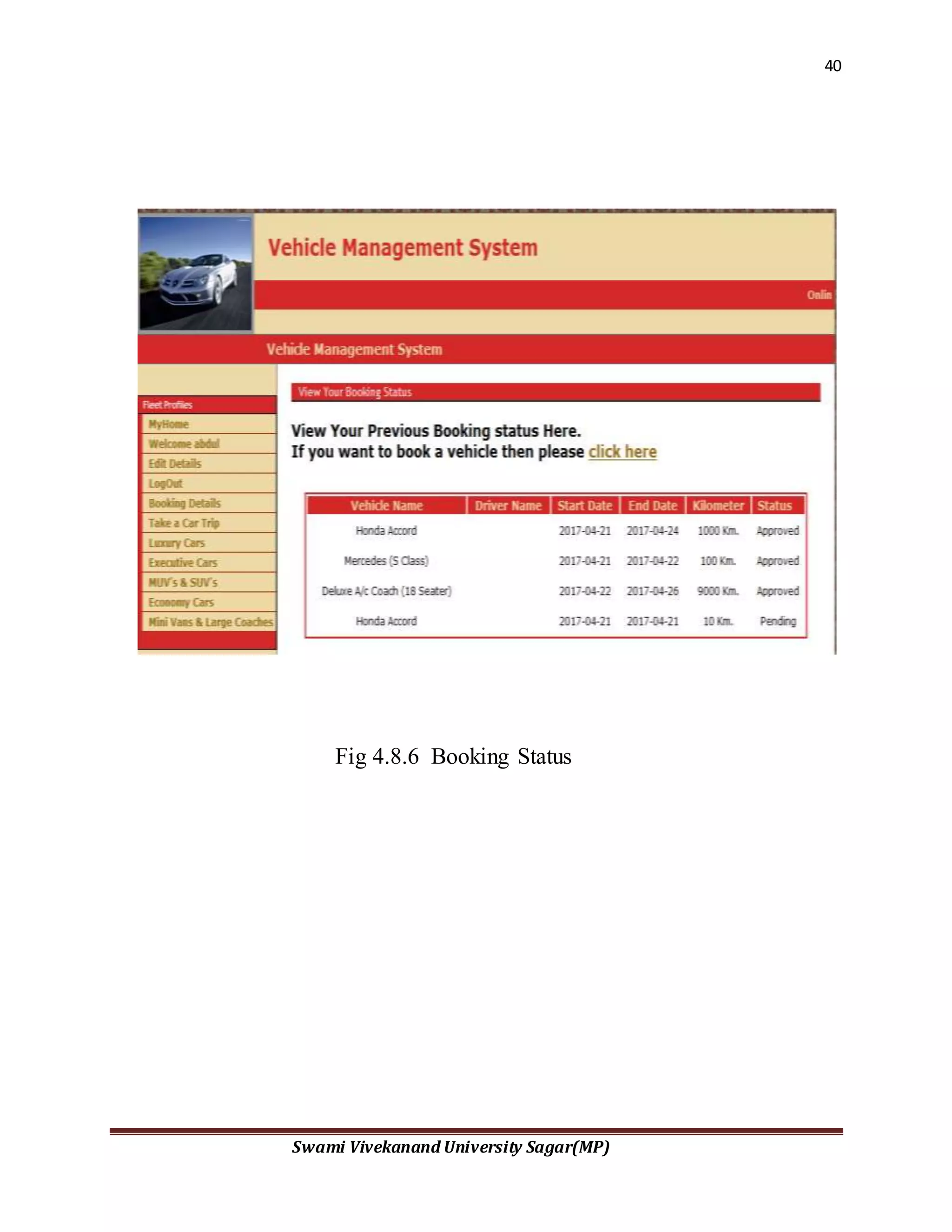 40
Swami Vivekanand University Sagar(MP)
Fig.4.8.5 Choose a font
Fig 4.8.6 Booking Status
 