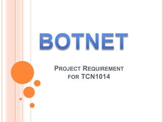 PROJECT REQUIREMENT
   FOR TCN1014
 