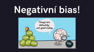 Negativní bias!
 