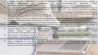 40. C. Giménez-Campillo, M. Pastor-Belda, N. Campillo, M. Hernández-Córdoba, P. Viñas, Monitoring N-Nitrosamines impurities in
ranitidine pharmaceuticals using microextraction and gas chromatography-mass spectrometry, Talanta,
https://doi.org/10.1016/j.talanta.2020.121659.
41. Liu, J., Xie, B., Mai, B. et al. Development of a sensitive and stable GC-MS/MS method for simultaneous determination of four N-
nitrosamine genotoxic impurities in sartan substances. J Anal Sci Technol (12) (3) (2021). https://doi.org/10.1186/s40543-020-00254-2
42. Khorolskiy, M., Ramenskaya, G., Vlasov, A., Perederyaev, O., & Maslennikova, N. Development and Validation of four Nitrosamine
Impurities Determination Method in Medicines of Valsartan, Losartan, and Irbesartan with HPLC-MS/MS (APCI). Iranian journal of
pharmaceutical research: IJPR, (20) (3) (2021), 541–552. https://doi.org/10.22037/ijpr.2021.115102.15195
43. Masada, S., Tsuji, G., Arai, R. et al. Rapid and efficient high-performance liquid chromatography analysis of N-nitrosodimethylamine
impurity in valsartan drug substance and its products. Sci Rep 9, 11852 (2019). https://doi.org/10.1038/s41598-019-48344-5
44. Wisut Wichitnithad; Orawan Sudtanon; Pawadee Srisunak; Kamonrak Cheewatanakornkool; Siriwan Nantaphol; Pornchai Rojsitthisak;
Development of a Sensitive Headspace Gas Chromatography–Mass Spectrometry Method for the Simultaneous Determination of
Nitrosamines in Losartan Active Pharmaceutical Ingredients . ACS Omega, (2021), 10.1021/acsomega.1c00982.
45. Yahya M. Alshehri, Thamer S. Alghamdi, Fahad S. Aldawsari, HS-SPME-GC-MS as an alternative method for NDMA analysis in
ranitidine products, Journal of Pharmaceutical and Biomedical Analysis, (191) (2020), 113582,
https://doi.org/10.1016/j.jpba.2020.113582.
46. Murat Soyseven, RüstemKeçili, Hassan Y Aboul-Enein, GökselArli, Determination of Potential Genotoxic Impurity, 5-Amino-2-
Chloropyridine, in Active Pharmaceutical Ingredient Using the HPLC-UV System, Journal of Chromatographic Science, (59) (3),
(20210, 241–245, https://doi.org/10.1093/chromsci/bmaa100
47. Zheng, J., Kirkpatrick, C.L., Lee, D. et al. A Full Evaporation Static Headspace Gas Chromatography Method with Nitrogen
Phosphorous Detection for Ultrasensitive Analysis of Semi-volatile Nitrosamines in Pharmaceutical Products. AAPS J 24, 23 (2022).
https://doi.org/10.1208/s12248-021-00669-8
60
 