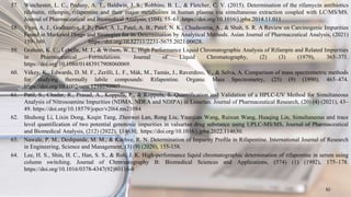 57. Winchester, L. C., Podany, A. T., Baldwin, J. S., Robbins, B. L., & Fletcher, C. V. (2015). Determination of the rifamycin antibiotics
rifabutin, rifampin, rifapentine and their major metabolites in human plasma via simultaneous extraction coupled with LC/MS/MS.
Journal of Pharmaceutical and Biomedical Analysis, (104), 55–61. https://doi.org/10.1016/j.jpba.2014.11.011
58. Vyas, A. J., Godhaniya, J. P., Patel, A. I., Patel, A. B., Patel, N. K., Chudasama, A., & Shah, S. R. A Review on Carcinogenic Impurities
Found in Marketed Drugs and Strategies for its Determination by Analytical Methods. Asian Journal of Pharmaceutical Analysis, (2021)
159–169. https://doi.org/10.52711/2231-5675.2021.00028.
59. Graham, K. C., Lebelle, M. J., & Wilson, W. L. High Performance Liquid Chromatographic Analysis of Rifampin and Related Impurities
in Pharmaceutical Formulations. Journal of Liquid Chromatography, (2) (3) (1979), 365–371.
https://doi.org/10.1080/01483917908060069.
60. Vékey, K., Edwards, D. M. F., Zerilli, L. F., Màk, M., Tamàs, J., Raverdino, V., & Selva, A. Comparison of mass spectrometric methods
for studying thermally labile compounds: Rifapentine. Organic Mass Spectrometry, (25) (9) (1990), 465–474.
https://doi.org/10.1002/oms.1210250907
61. Patil, S., Chadar, R., Prasad, A., Koppula, P., & Koppula, S. Quantification and Validation of a HPLC-UV Method for Simultaneous
Analysis of Nitrosoamine Impurities (NDMA, NDEA and NDIPA) in Losartan. Journal of Pharmaceutical Research, (20) (4) (2021), 43–
49. https://doi.org/10.18579/jopcr/v20i4.ms21084
62. Shuhong Li, Lixin Dong, Keqin Tang, Zhenwei Lan, Rong Liu, Yuanjian Wang, Ruixun Wang, Huaqing Lin, Simultaneous and trace
level quantification of two potential genotoxic impurities in valsartan drug substance using UPLC-MS/MS, Journal of Pharmaceutical
and Biomedical Analysis, (212) (2022), 114630, https://doi.org/10.1016/j.jpba.2022.114630.
63. Nawale, P. M., Deshpande, M. M., & Kachve, R. N. Determination of Impurity Profile in Rifapentine. International Journal of Research
in Engineering, Science and Management, (3) (9) (2020), 155-158.
64. Lee, H. S., Shin, H. C., Han, S. S., & Roh, J. K. High-performance liquid chromatographic determination of rifapentine in serum using
column switching. Journal of Chromatography B: Biomedical Sciences and Applications, (574) (1) (1992), 175–178.
https://doi.org/10.1016/0378-4347(92)80116-8
62
 