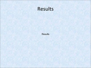 Results
Results
 