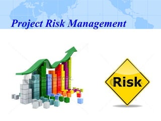Project Risk
Management
 