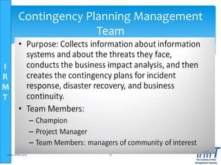 I
R
M
T
www.irmt.co.tz 71
Contingency Planning Management
Team
 