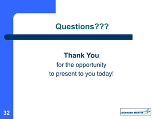 32
Questions???
Thank You
for the opportunity
to present to you today!
 