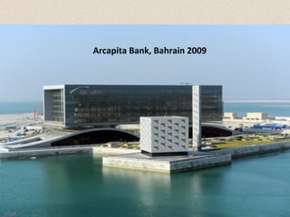 Arcapita Bank, Bahrain 2009
 