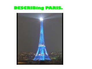 DESCRIBing PARIS.
 