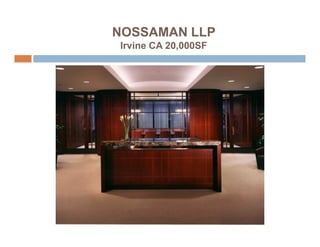 NOSSAMAN LLP
Irvine CA 20,000SF
 