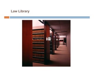 Law Library
 
