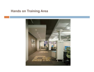 Hands on Training Area
 