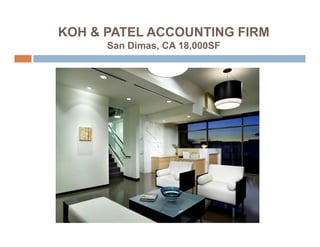 KOH & PATEL ACCOUNTING FIRM
      San Dimas, CA 18,000SF
 