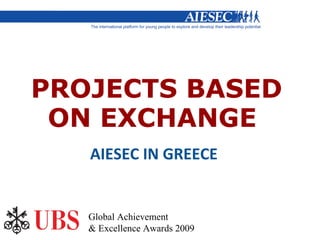 PROJECTS BASED ON EXCHANGE  AIESEC IN GREECE  