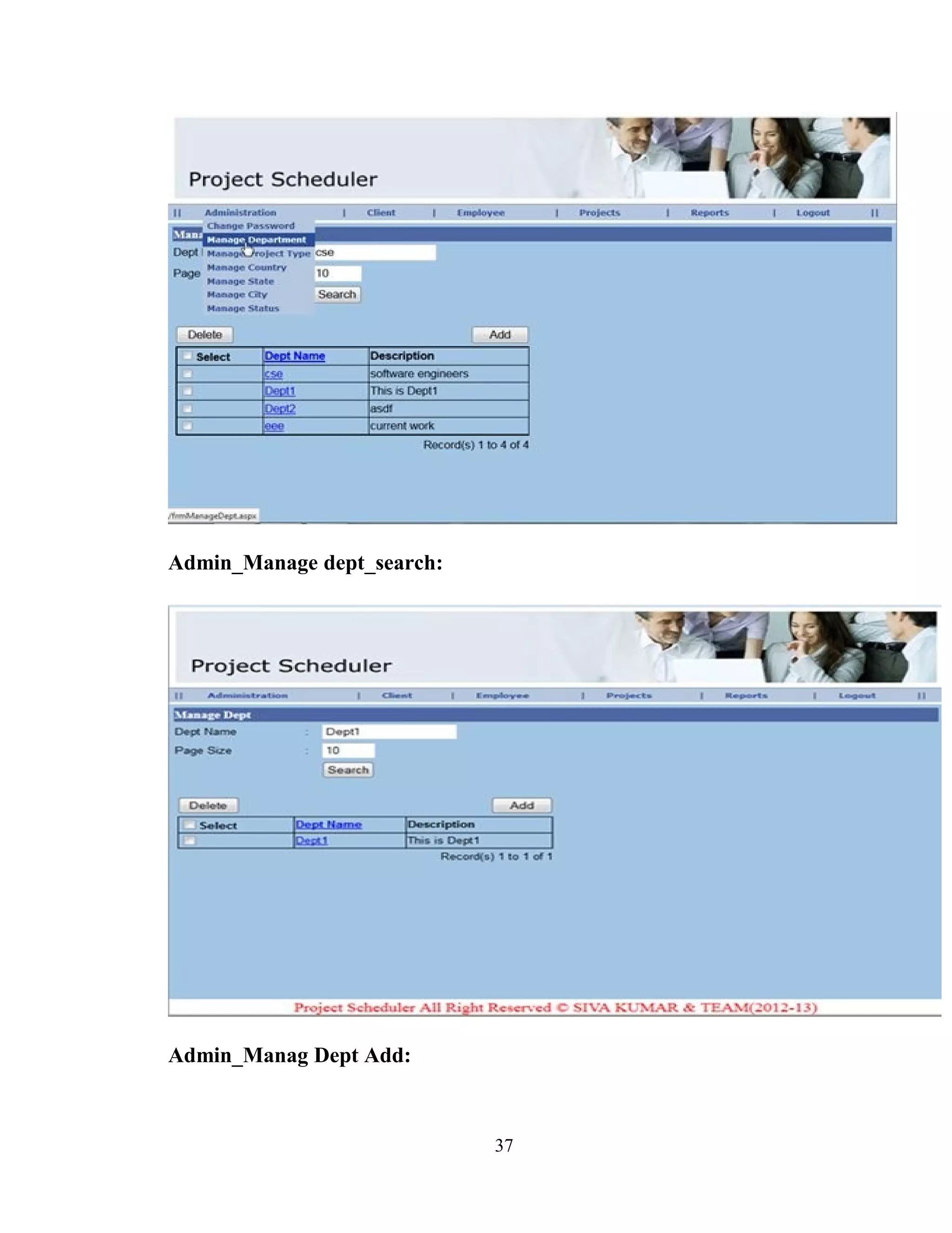 Admin_Manage dept_search:




Admin_Manag Dept Add:



                            37
 