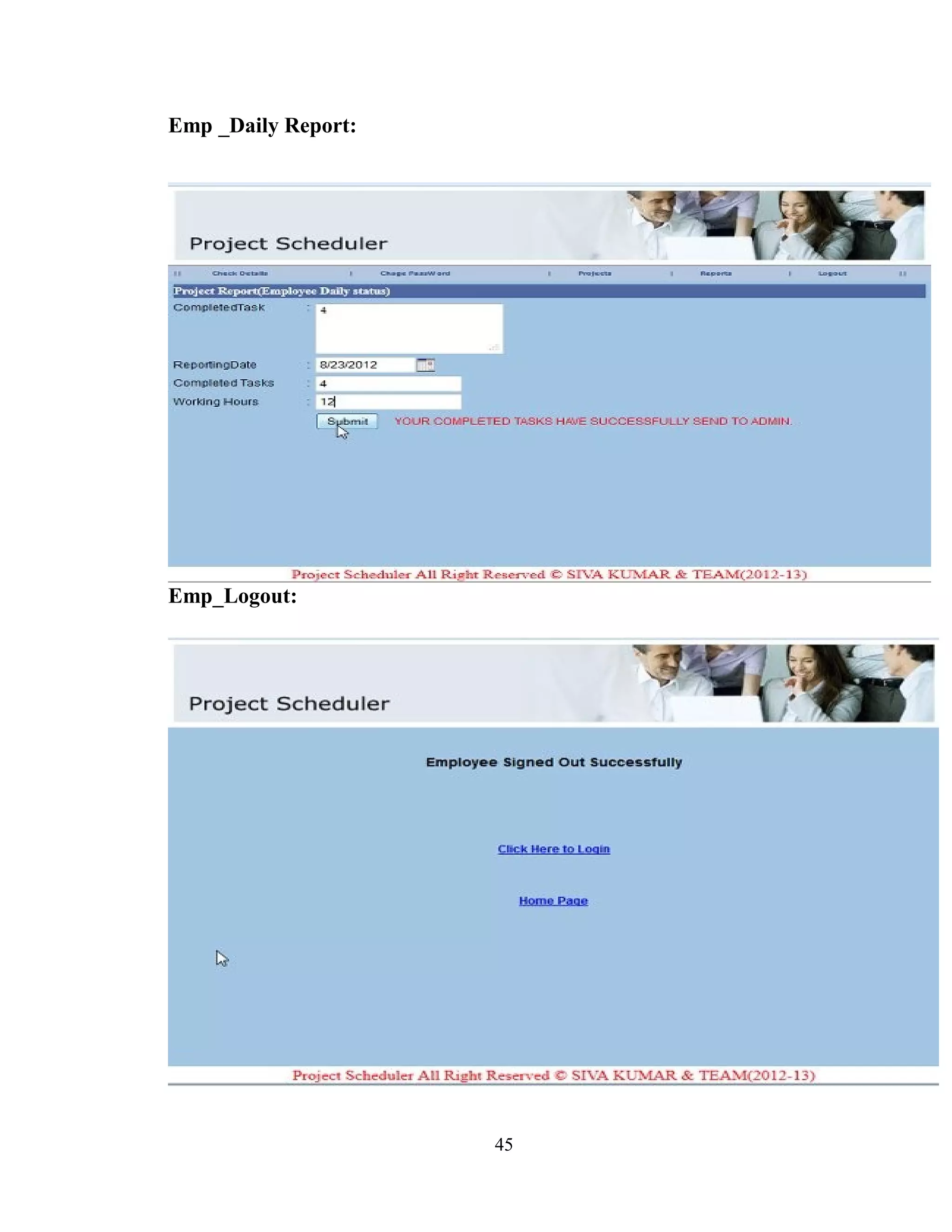 Emp _Daily Report:




Emp_Logout:




                     45
 