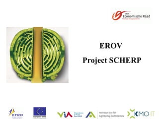 EROV  Project SCHERP 