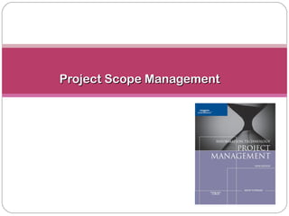 Project Scope ManagementProject Scope Management
 