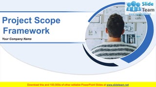 Project Scope
Framework
Your Company Name
1
 