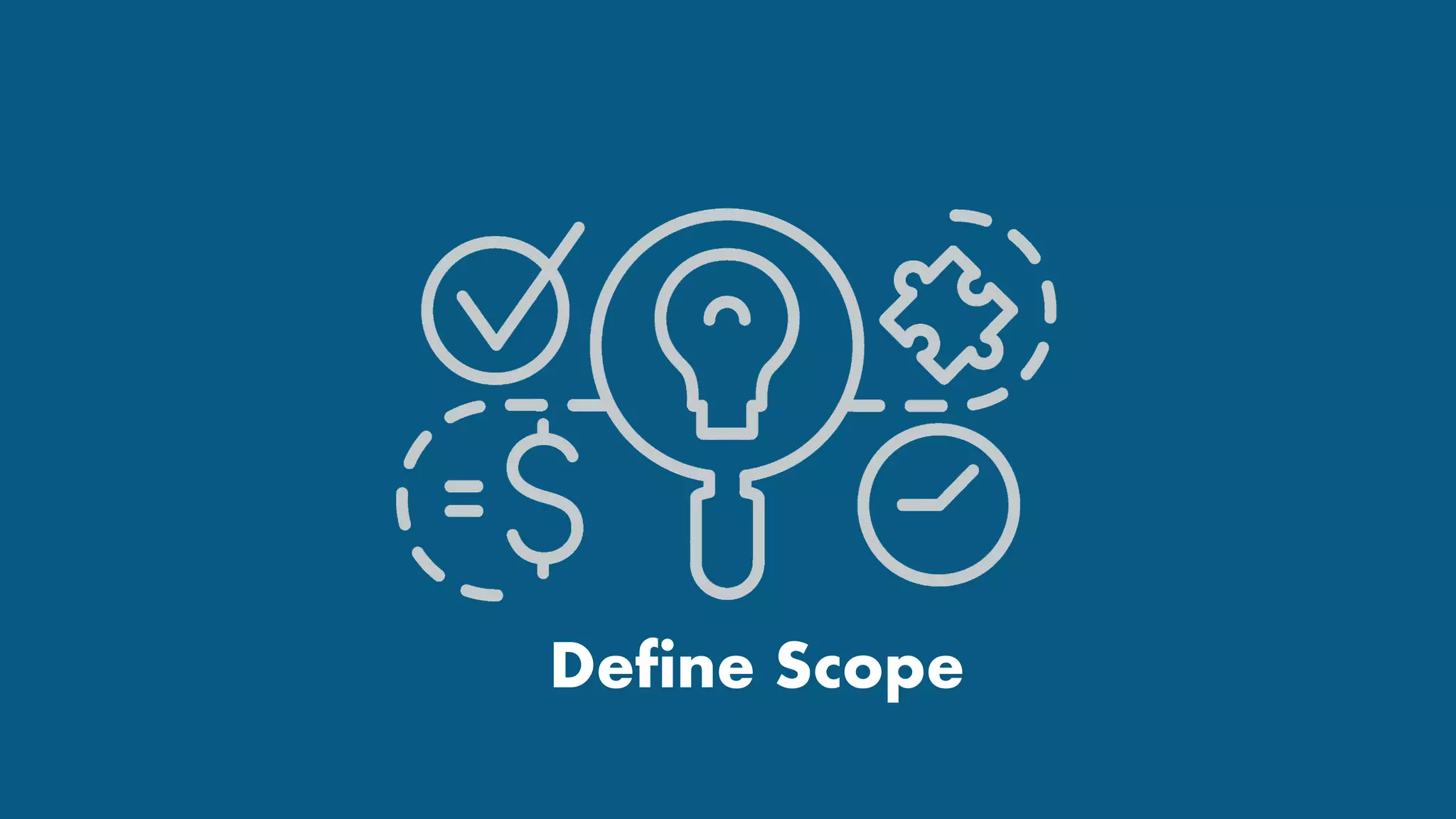 Define Scope
 