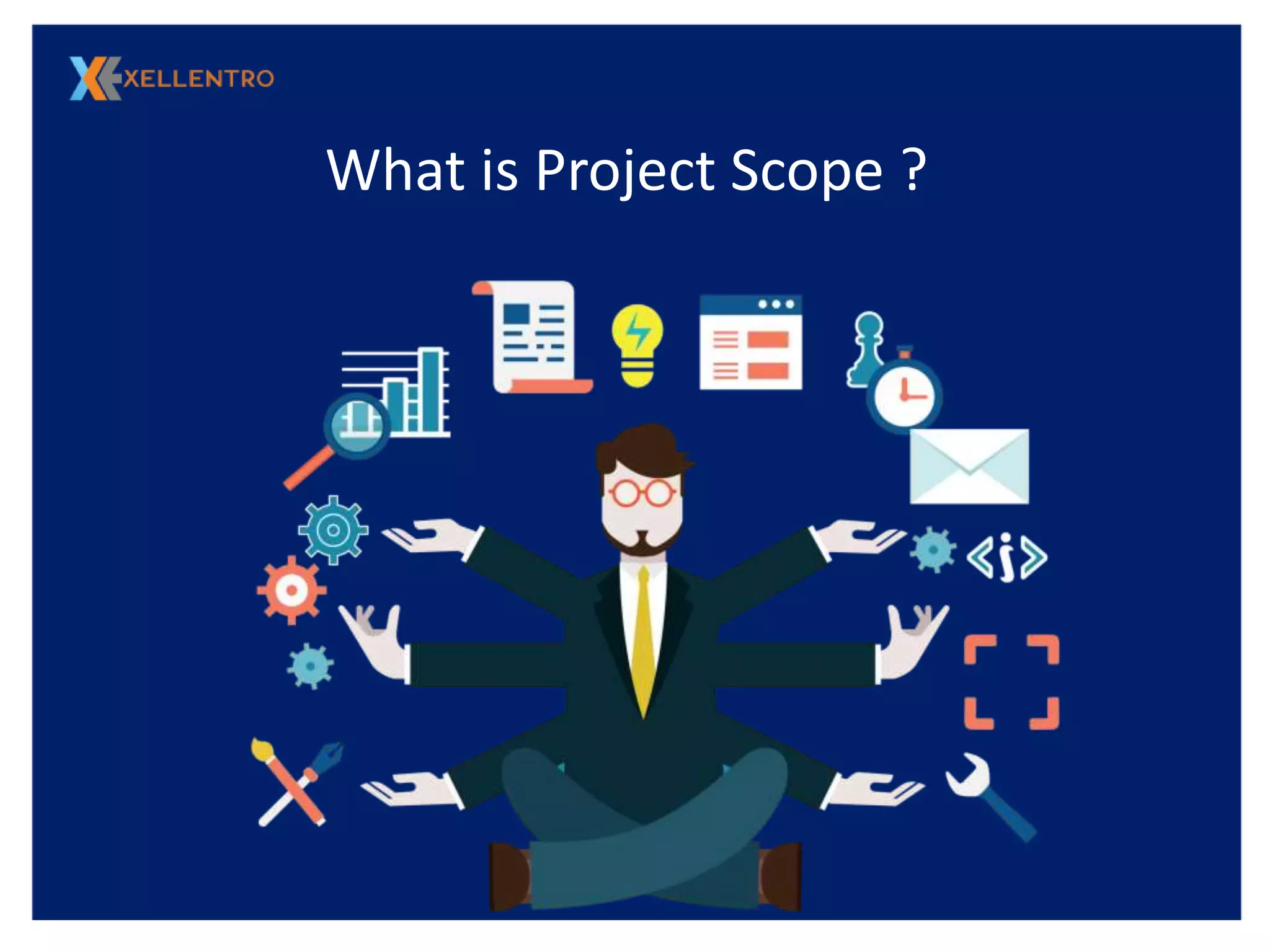 What is Project Scope ?
 