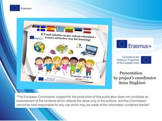 Presentation
by project’s coordinator
Anna Magkiosi
 