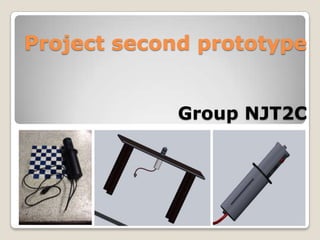 Project second prototype


             Group NJT2C
 