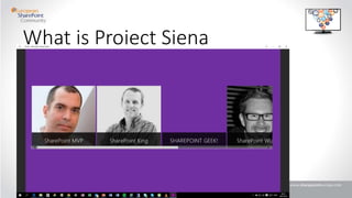 What is Project Siena
 