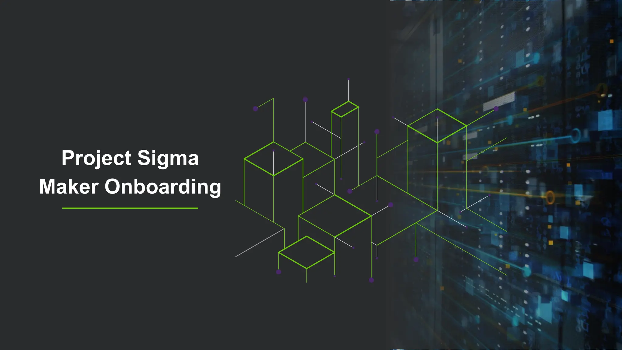 Project Sigma
Maker Onboarding
 