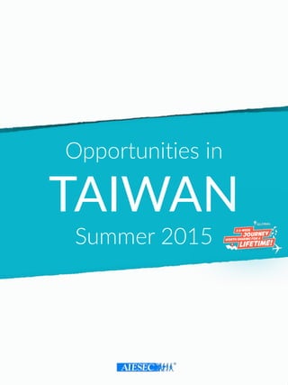 Opportunities  in  
TAIWAN  
Summer  2015
 