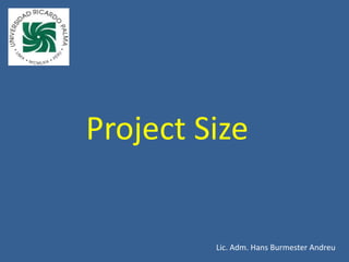 Project Size Lic. Adm. Hans Burmester Andreu 