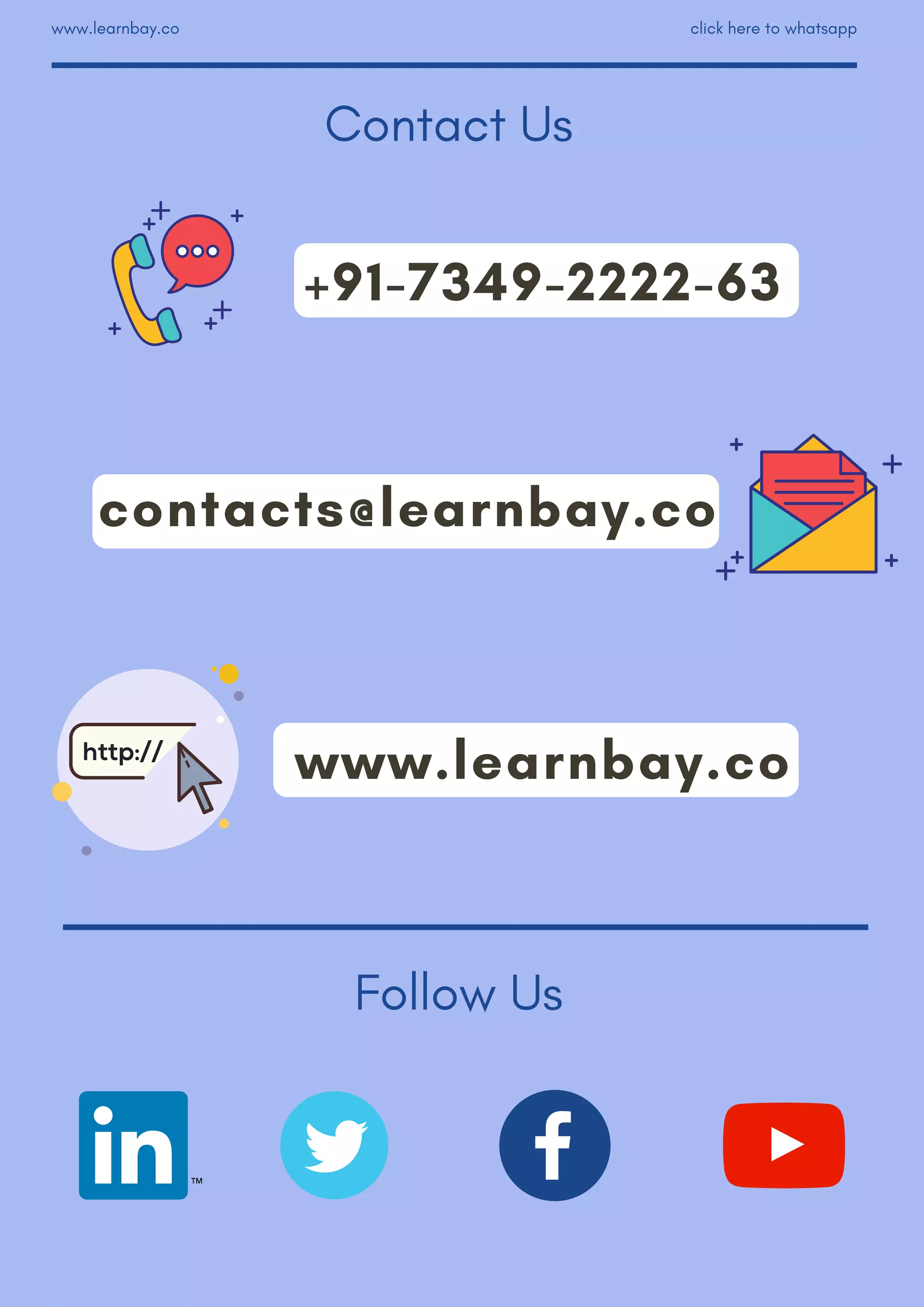 +91-7349-2222-63
Contact Us
www.learnbay.co click here to whatsapp
contacts@learnbay.co
www.learnbay.co
Follow Us
 