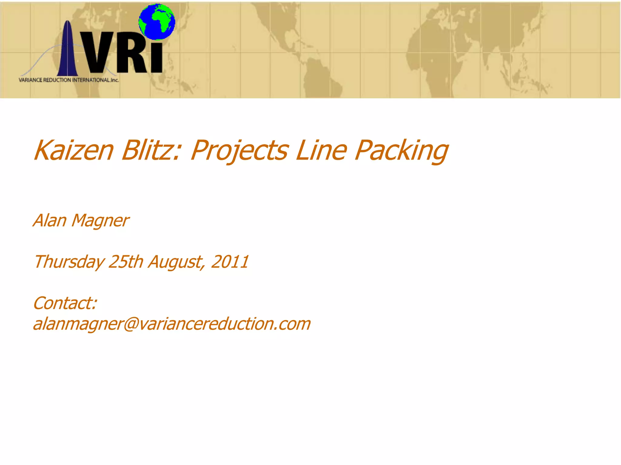 Kaizen Blitz Projects line packing Aug 2011 | PPTX
