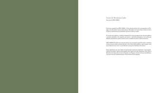 Ivânia de Mendonça Gallo
Directora de ARTE LISBOA




A presença espanhola na ARTE LISBOA, a Feira internacional de arte contemporânea de Por-
tugal, tem sido, desde o início, muito intensa. Não podia ser de outra forma, tendo em conta a
frequente manifestação da proximidade cultural de ambas as nações.


No caso das artes plásticas, a habitual integração dos artistas portugueses nas colecções públicas
e privadas espanholas e dos espanhóis nos museus e instituições portuguesas, tem servido para
difundir enormemente a prática artística entre os cidadãos de ambos os lados da fronteira.


ARTE LISBOA 09 celebra este interesse mútuo com um projecto específico sobre o momento
artístico do país vizinho comissariado pelo crítico Óscar Alonso Molina o qual ocupará, nesta
nona edição da feira, toda a secção dedicada aos projectos individuais dos artistas.


Desejo igualmente que estas linhas de apresentação sirvam para manifestar o nosso agrade-
cimento aos artistas e galerias participantes cuja resposta tem sido entusiástica, bem como ao
Ministério da Cultura do Governo de Espanha e ao Programa Iniciarte da Junta de Andaluzia,
cujo apoio tem sido fundamental para o desenvolvimento do programa.
 