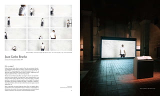 Videoinstalación. 2003-2009. Master 4K. 4h. 19’’, 10’. Versión íntegra . K. 2h. 30’’. Versión editada Full HD




                                               FÉLIX Y SU AMIGA F . Videoinstalación. 2003-2009. Master 4K. 4h. 19’’, 10’. Versión íntegra 2K. 2h. 30’’. Versión editada Full HD



Juan Carlos Bracho
La Línea de la Concepción (Cádiz), 1970




Félix y su amiga F
Sonho, fantasia, ilusão, desejo e projecto. Com esta concatenação de pala-
vras poderíamos definir Félix y su amiga F. Um projecto desenvolvido entre
2003 e 2009 e cuja peça germinal -um vídeo homónimo de 4h,19’’.10’- se
apresenta nesta ocasião junto com um livro do artista, composto por 247
imagens captadas do vídeo, e uma intervenção mural.
Durante os seis últimos anos Félix y su amiga F não teve um desenvolvi-
mento linear nem continuo. Um tempo lento, como o da própria obra, e um
processo interno onde as diversas provas e erros deram lugar a narrações
paralelas e a uma série de obras que ampliam a ideia original. Um conjunto
de trabalhos, que apesar da rigidez conceitual, a contenção e o distancia-
mento apresentados, oferecem como resultado um intenso espaço sensorial
onde perder-se.
Aqui, o espectador encontrará lugar para deixar fluir o seu próprio olhar e                                                                                        Represented by
experimentar com as coordenadas do espaço e do tempo, a contemplação e o                                                                      GALERíA CARLES TACHÉ, BARCELONA
                                                                                                                                                                                                                                                                                    FÉLIX Y SU AMIGA F. 2003-2009. E Sevilla
desabrochar dos sentidos. Em resumo, uma proposta que revitaliza a função
estética no presente, sem renunciar a uma forma última de beleza.                                                                                                             60    61
                                                                                                                                                                                                     Calling ocupants of the interplanetary craft (the recognized anthem of the world contact day).
                                                                                                                                                                                                                                                                        C.print. 165 x 125cm. 2004
 