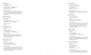 Galería Trinta                                                                            Galería Full Art
Directora · Directora · Director                                                          Directores · Directores · Directors
Asunta Rodríguez                                                                          Julio Criado / Carolina Barrio de Alarcón
Virxe da Cerca, 24 bajo. 15703 Santiago de Compostela                                     Madrid, 4 , Bajo 6. 41001 Sevilla.
Tel.: +34 981 584 623 · Fax: +34 981 584 623                                              Tel.: +34 954 221 613
trinta@trinta.net · www.trinta.net                                                        info@fullart.net · www.fullart.net

Artistas · Artistas · Artists                                                             Artistas · Artistas · Artists
Berta Cáccamo, Bosco Caride, Florentino Díaz, Esther Ferrer, José Freixanes,              Francisco Almengló, Garikoitz Cuevas, Emilio Gañán, Germán Gómez, Sean
Juan Galdeano, Gilbert Garcin, Ánxel Huete, Antón Hurtado, Thomas Jocher,                 Mackaoui, Martín Freire, José María Mellado, Rosa Muñoz, Javier Roz, Ana
Eva Lootz, Chema Madoz, Alicia Martín, Miquel Mont, Antonio Murado, Carlos                Soler, Jorge Yeregui.
Pazos, Pamen Pereira, Manuel Saiz, Teo Soriano Curro Ulzurrun, Daniel
Verbis, Evru Zush.
                                                                                          Galería Siboney
Galería Sandunga                                                                          Director · Director · Director
                                                                                          Juan González de Riancho Bezanilla
Director · Director · Director
Emilio Almagro                                                                            Castelar, 7.
                                                                                          Tel.: +34 942 31 10 03 · +34 636041954
Arteaga, 3. 18010. Granada                                                                info@galeriasiboney.com · www.galeriasiboney.com
Tel.: +34 958 27 36 65 · +34 619 989 186 · +34 649 463 342
gsandunga@yahoo.es · www.galeriasandunga.com                                              Artistas · Artistas · Artists
                                                                                          Dis Berlin, Chema Cobo, Luis Cruz Hernández, Alberto Gálvez, José Gallego,
Artistas · Artistas · Artists
                                                                                          Concha García, Chús García-Fraile, María Gómez, Gómez Bueno, Juan Ángel
Simon Zabell.                                                                             González de la Calle, Emilio González Sainz, Arancha Goyeneche, Eduardo
                                                                                          Gruber, Sara Huete, Jose Lourenço, Fernando Martín Godoy, José Luis
                                                                                          Mazarío, Daniel R. Martín, Gorka Mohamed, José Luis Serzo, Vicky Uslé,
Galería Blanca Soto                                                                       Xesús Vázquez, Susanne Wehmer.
Directora · Directora · Director
Blanca Soto                                                                               Galería Moriarty
Alameda, 18. 28014 Madrid.
                                                                                          Directora· Directora · Director
Tel.: + 34 914 023 398 · Fax: + 34 913 600 982
                                                                                          Lola Moriarty
galeria@galeriablancasoto.com · www.galeriablancasoto.com
                                                                                          Libertad, 22. 28004 Madrid
Artistas · Artistas · Artists                                                             Tel. +34 915 314 365 · Fax +34 915 319 740
Amadeo Azar, Nicola Costantino, Pep Guerrero, Lola Marazuela, Imanol                      moriarty@galeriamoriarty.com . www.galeriamoriarty.com
Marrodán, Paco Mesa, José Eugenio Marchesi, PSJM, Ruth quirce, José Luis
Santalla, Oscar Seco, José Luis Serzo. Santiago Talavera. Marcos Chaves,                  Artistas · Artistas · Artists
Florencia Rodríguez Giles, Paula Anta.                                                    Luis Bisbe, Nicolás Combarro, Ricky Dávila, Gloria Gauger, Chema Madoz,
                                                                                          Marta Marcé, Walter Martin & Paloma Muñoz, Ryan MacGinness, Joaquín
                                                                                          Risueño, Manuel Saiz, J. C. Savater, Mireia Sentís, Darya Von Werner,
Galería Carles Taché                                                                      Sophie Whettnall, Juan Zamora.
Director · Director · Director
Carles Taché                                                                              Galería Pepe Cobo & Cia.
Consell de Cent 290. 08007 Barcelona
                                                                                          Director· Director · Director
Tel.: +34 93 487 88 36 · Fax: +34 93 487 42 38
                                                                                          Pepe Cobo
galeria@carlestache.com · www.carlestache.com
                                                                                          José Marañón, 7. 28010 Madrid.
Artistas · Artistas · Artists                                                             Tel.: +34 913 190 683
Frederic Amat, Eduardo Arroyo, Juan Carlos Bracho, Joan Brossa, José Manuel               Fax: +34 913 083 190
Broto, Miguel Ángel Campano,Lawrence Carroll, Jordi Colomer, Tony Cragg,                  info@pepecobo.com . www.pepecobo.com
Manel Esclusa, Günther Förg, Alberto García-Alix, Jannis Kounellis, Catherine
Lee, Wilhelm Mündt, Cornelia Parker, Georges Rousse , Antonio Saura,Sean                  Artistas · Artistas · Artists
Scully, Liliane Tomasko, Vicenç Viaplana.                                                 Lara Almarcegui, Ibon Aranberri, John Baldessari, Stephan Balkenhol, Pepé
                                                                                          Espaliú, Alejandra Freyman, Diango Hernández, Cristina Iglesias, Rinko
                                                                                92   93
                                                                                          Kawauchi, Zoe Leonard, Robert Mapplethorpe, Juan Muñoz, MP & MP Rosado.
 