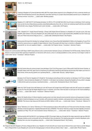 - RS232 - I2c -ISP) Projects
37. Creating A Raspberry Pi Universal Remote With LIRC This project allows anyone to turn a Raspberry Pi into a universal remote usin
(LINUX Infrared Remote Control). Story Recently I have been working on a project that would allow anyone to turn a Raspberry Pi
universal remote. To do this I…... Listed under: Wireless projects
38. Raspberry Pi 2, 480*320 TFT LCD Displays Windows 10, SPI PI 2, TFT LCD 480*320, SPI & Touch Screen on Windows 10 IoT, working
more can be found at https://www.youtube.com/c/thebreadboardca Story OK, so i think I am outdoing myself with this one ILI948
320 LCD 65K colour display TSC2046 touch screen cotroller…... Listed under: LCD Projects
39. LoRa – Raspberry Pi – Single Channel Gateway – Cheap! LoRa Single Channel Gateway on a Raspberry Pi. Low part count, only requ
HopeRF LoRa module (~$10) and a Raspberry Pi. Story Description Do you want to get started with LoRaWAN, but don't have a ga
near you? These instructions help you turn a…... Listed under: Development Board - Kits Projects
40. Autonomous Driving AI for Donkey Car Garbage Collector Use a TensorFlow SSD MobileNetV2 DNN on the Raspberry Pi plus Pi Ca
to build an autonomous car capable of object detection. Story This project will show how to transform a (Raspberry Pi + Pi Camera
powered RC car into one capable of object…... Listed under: Car Projects, Sensor - Transducer - Detector Projects
41. Arduino I2C communication with Raspi 2 WIOT Using Arduino to do a communication between sensors and Windows for IOT.Personally, I believe that the
Arduino is more practical when wanting to implement an interaction with sensors, since it is already available at a time, and has a much larger number of
Listed under: Sensor - Transducer - Detector Projects
42. Security Camera Security camera project using Windows 10 IoT Core.This project is part of Microsoft’s Hack the Home initiative, wh
provides makers with free, open-source components for e ortless interfacing with devices and services that makers use most to h
their homes. Home security systems are a growing eld of…... Listed under: Security - Safety Projects
43. Windows 10 IoT Core for Raspberry Pi 3 Model B+ The hardware and software that we need to run Windows 10 IoT Core on Raspb
3 Model B+. Story Introduction Raspberry Pi 3 Model B + is the latest new hardware released by Raspberry Pi.org, which is equippe
1.4GHz 64-bit quad-core processor, dual-band wireless…... Listed under: Development Board - Kits Projects
44. Make Your Own Google Voice HAT Make your own AIY Projects Kit Google Voice HAT.Google made their AIY projects kit available t
Pi users for free through the MagPi Magazine Issue 57. However, since then, there has been no word yet on the retail availability o
kit. So to…... Listed under: Sensor - Transducer - Detector Projects
45. Helium Air Quality Sensor A Helium-based air quality sensor and solar setup.As environmental concerns and awareness increase, I
decided to build and deploy an array of wireless, self-contained, weather-resistant, solar-powered air quality sensors, also known a
WSPAQS. The sensor array measures CO2 levels and VOCs. (What's a VOC, you…... Listed under: Sensor - Transducer - Detector Pro
46. Sensor Telemetry 2.0.1 Sensor Telemetry 2.0.1 Drive temperature data to Microsoft Azure IoT Hub and monitor the data remotely
Windows Universal application. Digitally Remastered! Story UPDATED: The Sensor Telemetry project has been digitally remastered
Updated as of May 17th, 2017 and renamed to Sensor Telemetry 2.0.1…... Listed under: Sensor - Transducer - Detector Projects
47. Getting started with the RAK 831 Lora Gateway and RPi3 This project takes you through all the steps required to get you RAK 831
Gateway module up and running with wi as the backhaul. Story Introduction This step-by-step guide is aimed at developers who w
develop their very own lora gateway using the…... Listed under: Development Board - Kits Projects
48. Telegram Bot With Raspberry Pi Host a Telegram Bot on your Raspberry Pi and chat with your brand new IoT device! Story Learn how to use the Telegram
host a Telegram Bot on your Raspberry Pi, and use the messaging app to interact with your device. Step 1: Open…... Listed under: Phone Projects

 