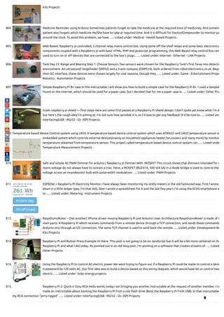 Kits Projects
804. Medicine Reminder using Arduino Sometimes patients forget to take the medicine at the required time of medicines. And sometim
patient also forgets which medicine He/She have to take at required time. And it is di cult for Doctor/Compounder to monitor pa
around the clock. To avoid this problem, we have…... Listed under: Medical - Health based Projects
805. Web Based, Raspberry pi controlled, 2 channel relay mains control box. Using some o the shelf relays and some basic electronics
components coupled with a Raspberry pi with basic HTML, PHP and javascript programming, this Web Based relay control box can
used to turn on or o devices that are connected to the box's plugs.…... Listed under: Internet - Ethernet - LAN Projects
806. Tank Day 23: Range and Bearing Step 1: Choose Sensors Two sensors were chosen for the Raspberry Tank’s rst foray into detectin
environment: An ultrasound range nder (SRF02) and a 3-axis compass (CMPS10), both ordered from robot-electronics.co.uk. Beyo
their I2C interface, these devices were chosen largely for cost reasons, though they…... Listed under: Game - Entertainment Projec
Robotics - Automation Projects
807. Simple Raspberry Pi B+ case In this instructable I will show you how to build a simple case for the Raspberry Pi B+. I used a templat
found on the internet, which should be used for a paper case, but I decided that for me a paper case is…... Listed under: Other Pro
808. ircam raspberry pi shield — rst steps Here are some rst passes at a Raspberry Pi shield design. I don't quite yet know what I'm d
but here's the rough idea I'm aiming at. I'm not sure how sensible it is, so I'd love to get any feedback! It'd be nice to…... Listed und
Interfacing(USB - RS232 - I2c -ISP) Projects
809. Temperature based device Control system using LM35 A temperature based device control system which uses AT89s52 and LM35 temperature sensor is
embedded system which controls external devices(mainly an household appliances heater,fan,coolers and many more) by monitor
temperature obtained from temperature sensor. This project called temperature based device control system can…... Listed unde
Temperature Measurement Projects
810. Safe and simple AC PWM Dimmer for arduino / Raspberry pi Dimmer With  MOSFET This circuit shows that dimmers intended for u
mains voltage do not always have to contain a triac. Here, a MOSFET (BUZ41A, 500 V/4.5A) in a diode bridge is used to control the
voltage across an incandescent bulb with pulse-width modulation…... Listed under: PWM Projects
811. ESP8266 + Raspberry Pi Electricity Monitor I have always been monitoring my utility meters in the old fashioned way. First I wrote
down in a little ledger (yep, I'm that old), later I wrote a spreadsheet for it and the last few years I'm using the ECAS smartphone a
to…... Listed under: Metering - Instrument Projects
812. RaspiDuinoRover – (Yet another) iPhone driven moving Raspberry Pi and Arduino rover Architecture RaspiDuinoRover is made of t
main parts: A Raspberry Pi which receives commands from a remote device through a TCP connection, and sends these commands
Arduino Uno through an I2C connection. The same TCP channel is used to send back the remote…... Listed under: Development Bo
Kits Projects
813. Raspberry Pi and Button Press Example Hi there. This post is not going to be on JavaScript but it will be a bit more centered on the
Raspberry Pi and what I did today. As pointed out in an old blog post, I'm working on a software that creates streams of…... Listed
Other Projects
814. Using the Raspberry Pi to control AC electric power We were trying to gure out if a Raspberry Pi could be made to control a devic
is powererd by 120 volts AC. Our rst idea was to build a device based on this wiring diagram, which would have let us control two
electric…... Listed under: Solar energy projects
815. Raspberry Pi 2: Quick n’ Easy RCA Hello world, today I am bringing you another instructable at the request of another member. I re
made an instructable about booting the Raspberry Pi from a usb ash drive (Boot the Raspberry Pi from USB). In that instructable
my RCA connection "jerry-rigged"…... Listed under: Interfacing(USB - RS232 - I2c -ISP) Projects

 