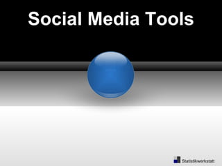 Social Media Tools Statistikwerkstatt 